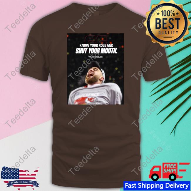 Know Your Role And Shut Your Mouth Travis Kelce Hoodie