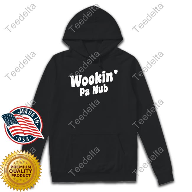 Wookin' Pa Nub T-Shirt