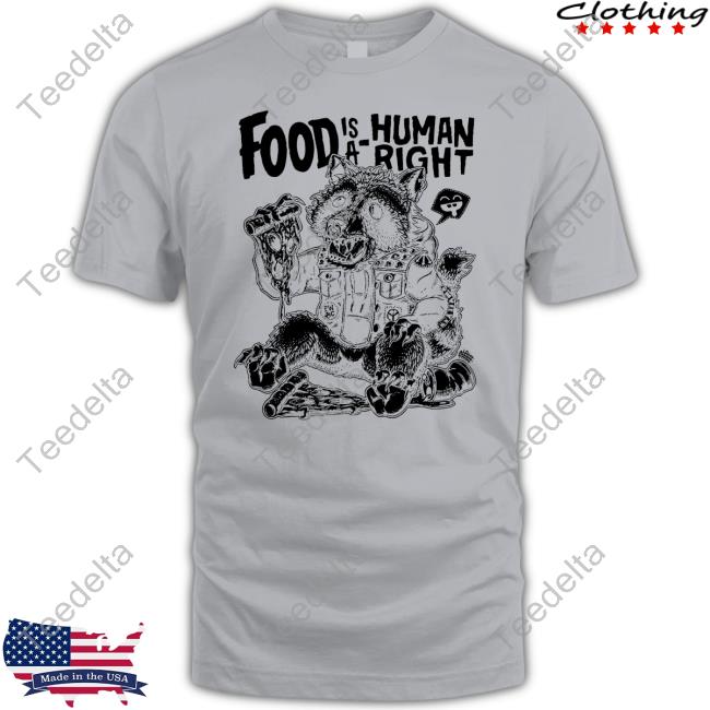 Food Is A Human Right New Shirt