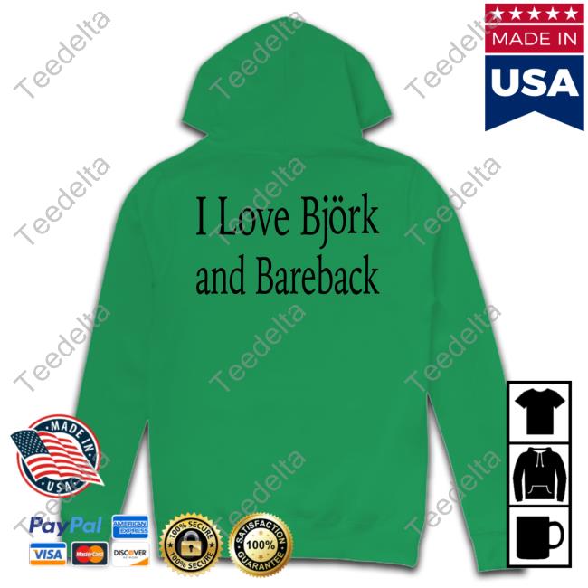 I Love Bjork And Bareback T-Shirt