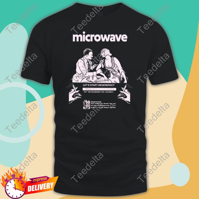 Official Microwave Let's Start Degeneracy Hoodie