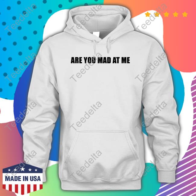 Ogbff Merch Are You Mad At Me Hoodie