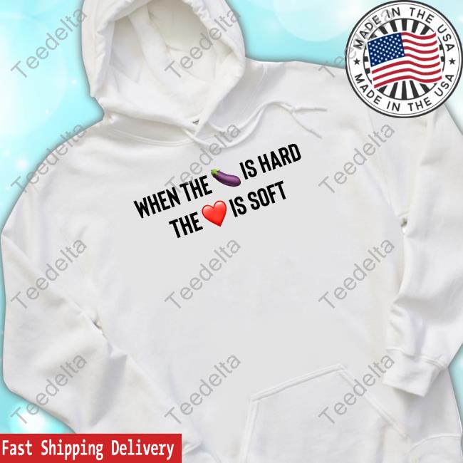 Official When The Eggplant Is Hard The Love Is Soft Long Sleeve T Shirt