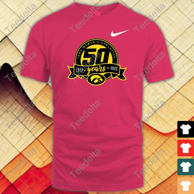 Iowa Women's Basketball Iowa Women's Athletics 50 Years 1973 2023 Tee