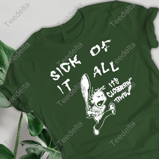 Sick Of It All It's Clobberin Time T Shirts Oscarwylde Sick Of It All It's Clobberin Time Shirt