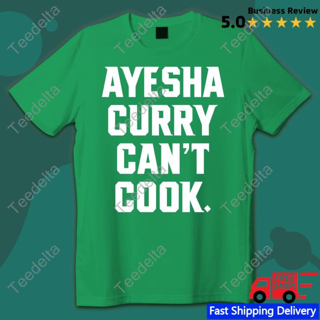Ug Ayesha Curry Can't Cook Shirt Stephen Curry