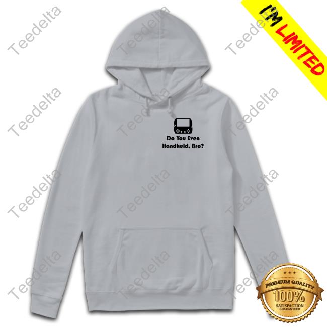 Do You Even Handheld Bro Hoodie
