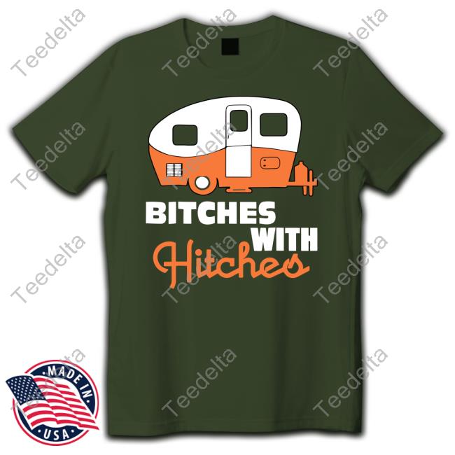 Slikbitch0g Bitches With Hitches Tee