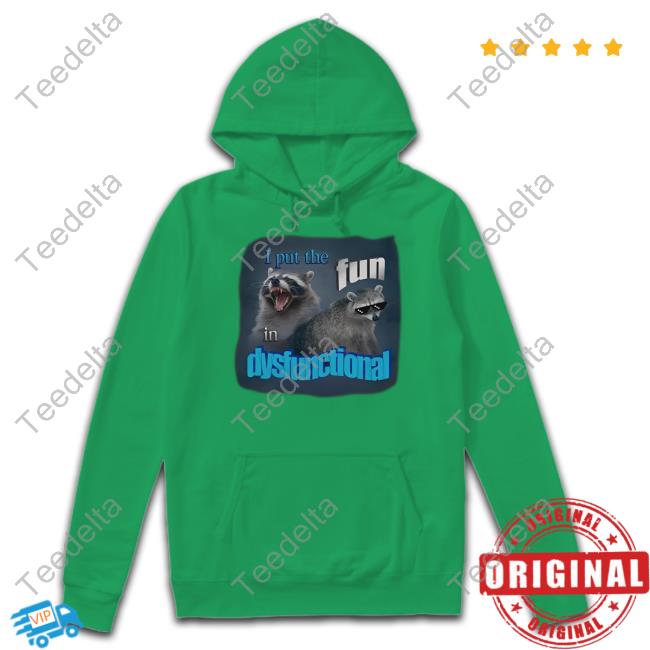 Snazzyseagull Store I Put The Fun In Dysfunctional Tee Shirt I Put The Fun In Dysfunctional New Shirt Snazzyseagullshop