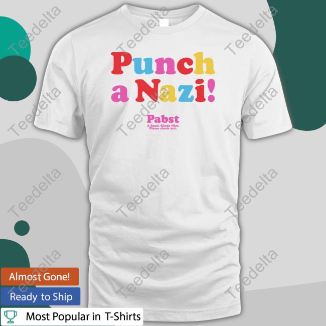 Pabst Punch A Nazi Shirt, T Shirt, Hoodie, Sweater, Long Sleeve T-Shirt And Tank Top