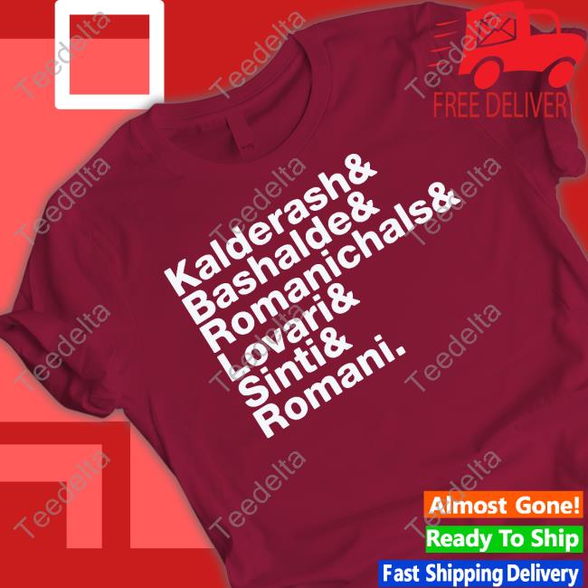 Kalderash Bashalde Romanichals Lovari Sinti Romani Shirt
