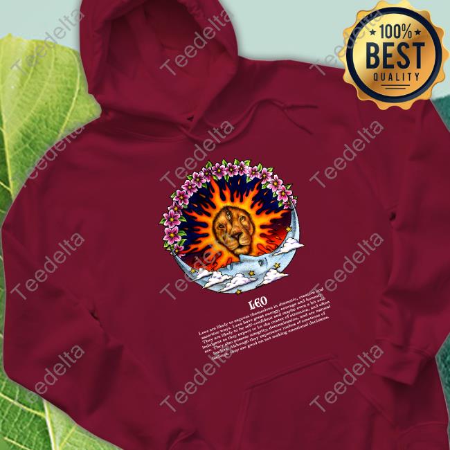 Marcosalvarado Leo Leos Are Likely To Express Themselves In Dramatic Creative And Assertive Hoodie