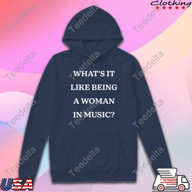 Rebecca Lucy Taylor What's It Like Being A Woman In Music Shirt