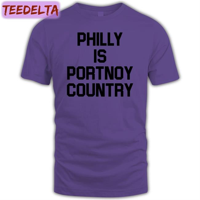 Dave Portnoy Philly Is Portnoy Country Shirt