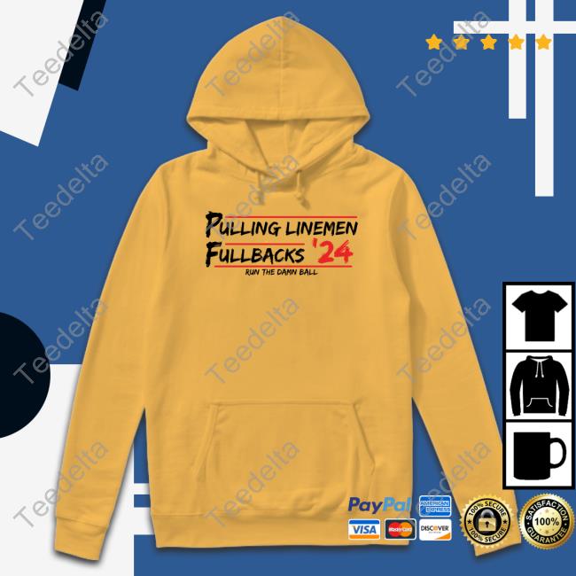 Pulling Linemen Full Back 24 Run The Damn Ball Sweatshirt Pulling Linemen Full Back 24 Run The Damn Ball Sweatshirt