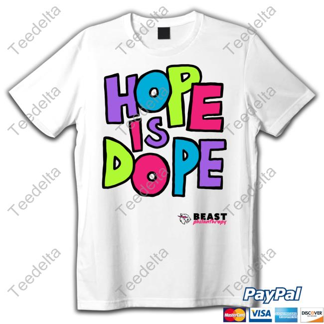 Shopbeastphilanthropy Mrbeast Hope Is Dope Shirts