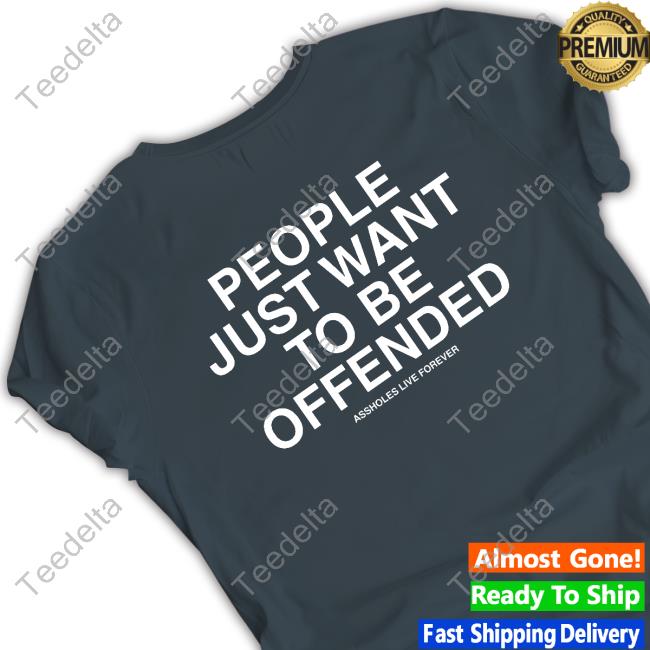 Official People Just Want To Be Offended Sweatshirt Lindafinegold People Just Want To Be Offended Hooded Sweatshirt