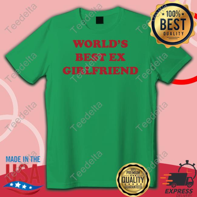 Moximimi Store World's Best Ex Girlfriend Shirt World's Best Ex Girlfriend Long Sleeve Tee Shirt Moximimi Merch
