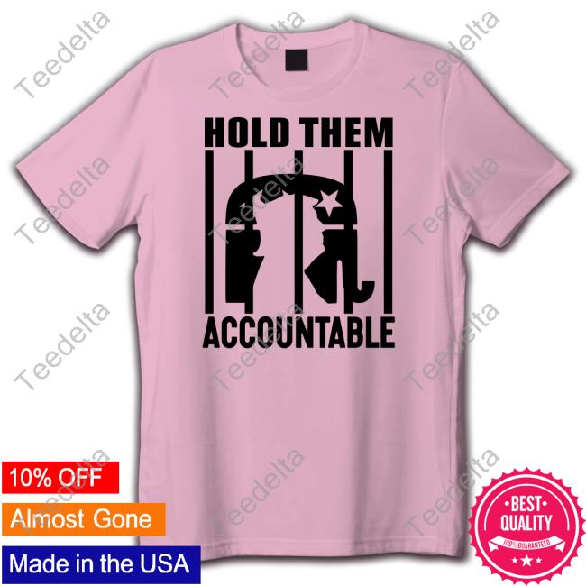 Donald Trump Hold Them Accountable Tee