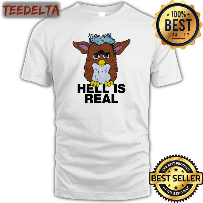 Hell Is Real T Shirt Shirts That Go Hard Shop
