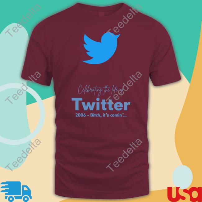 Cefebrating The Life Of Twitter 2006 Bitch It's Comin' T-Shirt
