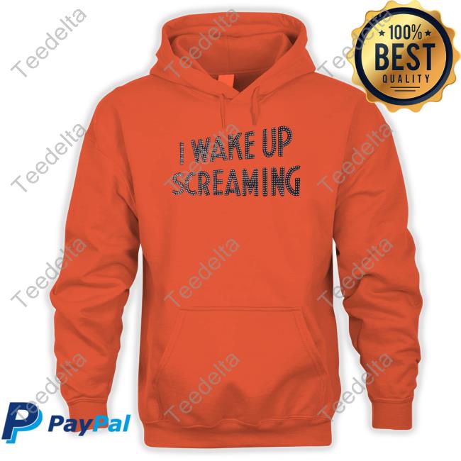 Hayley Wearing I Wake Up Screaming Shirt, T Shirt, Hoodie, Sweater, Long Sleeve T-Shirt And Tank Top Honky Coffin