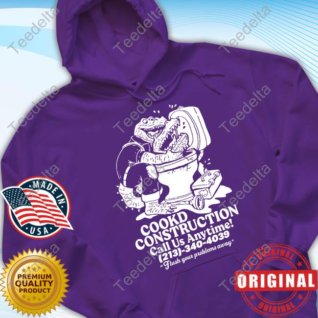 Lazar Beam Cookd Construction Call Us Anytime 213 340 4039 Flush Your Problems Away T Shirt
