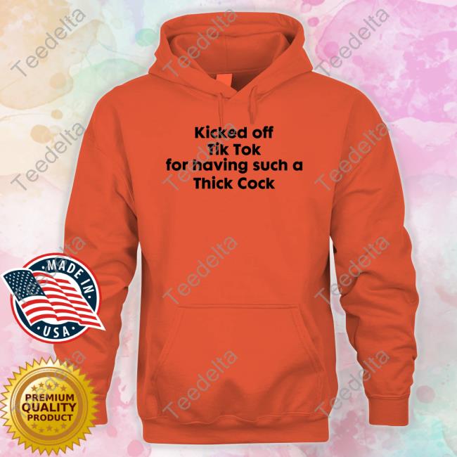 Goodshirts Kicked Off Tik Tok For Having Such A Thick Cock Shirt