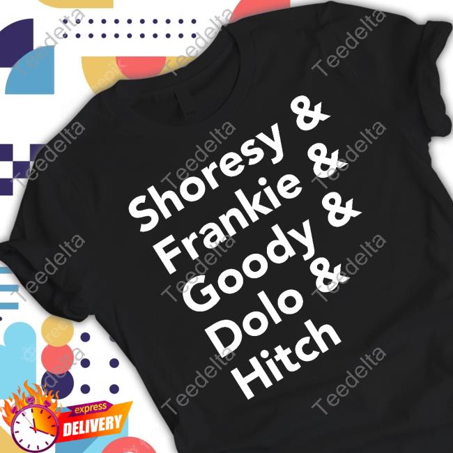 Shoresy & Frankie & Goody & Dolo & Hitch T-Shirt