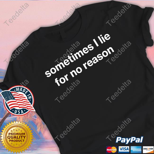 Sometimes I Lie For No Reason Crewneck Sweatshirt