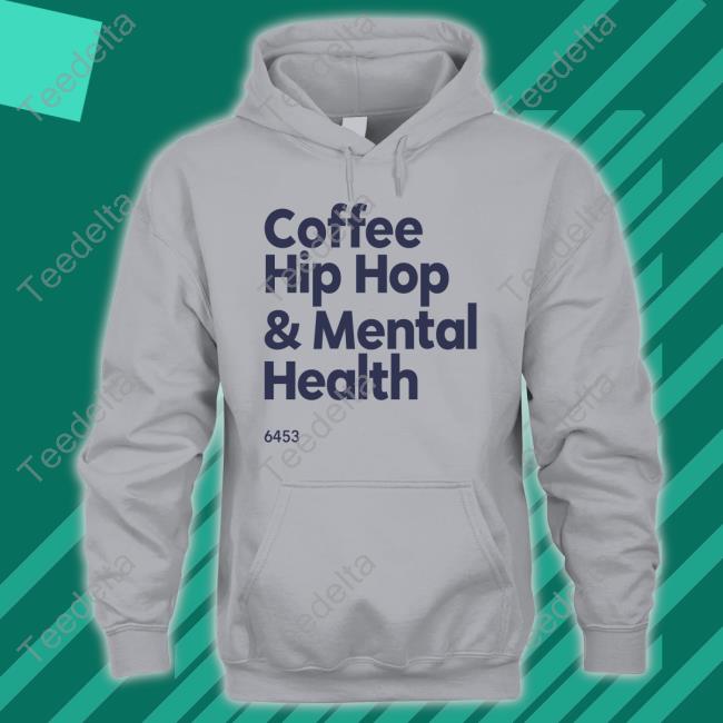 Wendy Coffee Hip Hop And Mental Health Sweatshirt