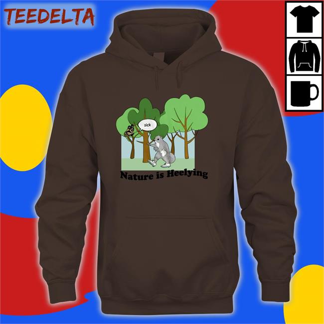 Nature Is Heelying Long Sleeve T Shirt Nature Is Heelying T Shirt
