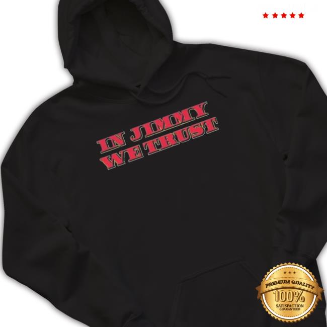 Jimmy Butler In Jimmy We Trust Shirt Jimmy Butler In Jimmy We Trust Shirt