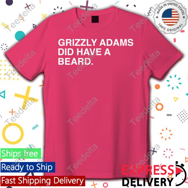 Obvious Shirts Funny T Shirt Grizzly Adams Did Have A Beard
