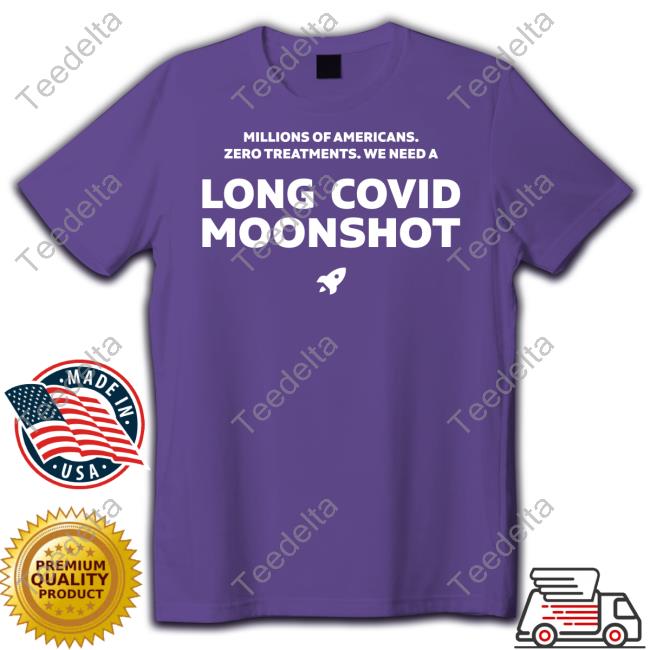 Daniel But With Long Covid Millions Of Americans Zero Treatments We Need A Long Covid Moonshot Tees