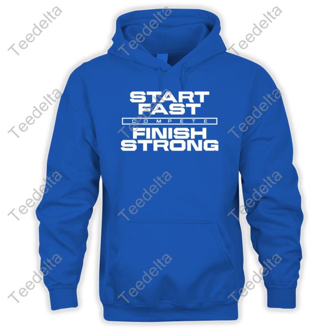 Start Fast Finish Strong Long Sleeve Shirt
