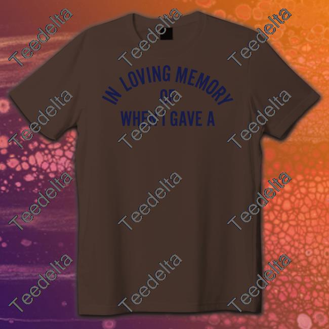 Poorly Translated Shirts In Loving Memory Of When I Gave A T Shirts Translatedtees