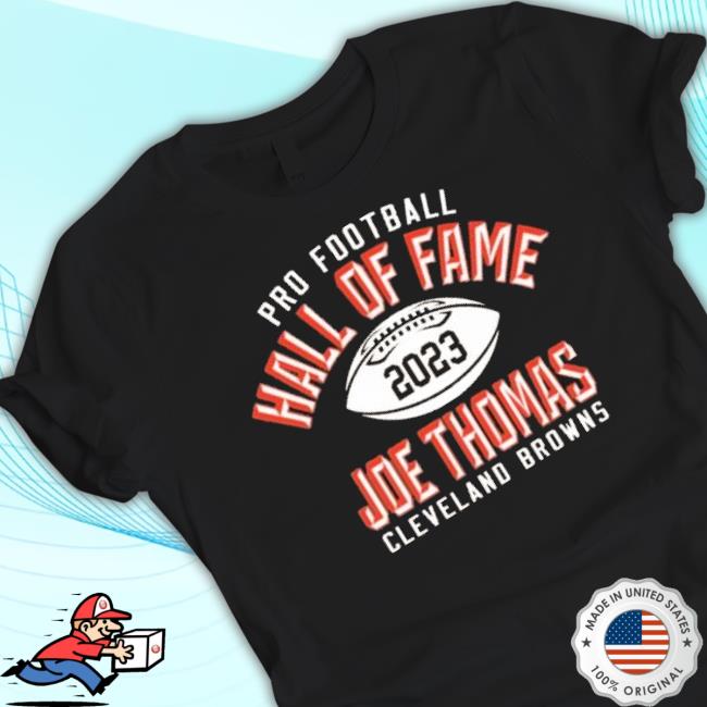 Joe Thomas Cleveland Browns Pro Football Hall Of Fame 2023 Shirt Joe Thomas Cleveland Browns Pro Football Hall Of Fame 2023 Shirt