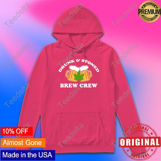 Drunk And Stoned Brew Crew Long Sleeve T Shirt
