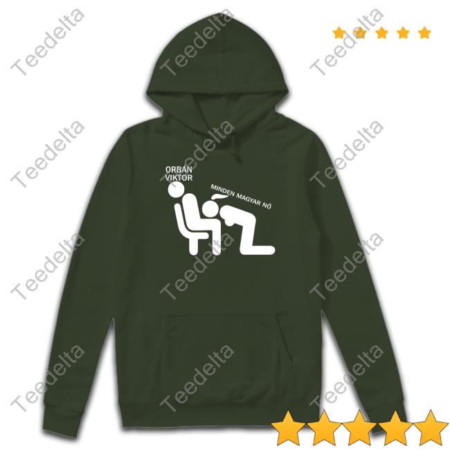 Daily Roman Updates Orban Viktor Minden Magyar No Tee Orban Viktor Minden Magyar No Hooded Sweatshirt