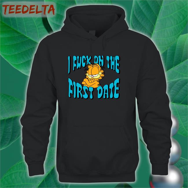 Garfield I Fuck On The First Date T Shirts
