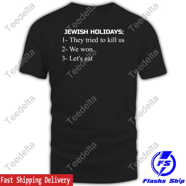 Official Jewish Holidays They Tried To Kill Us We Won Let's Eat Tee
