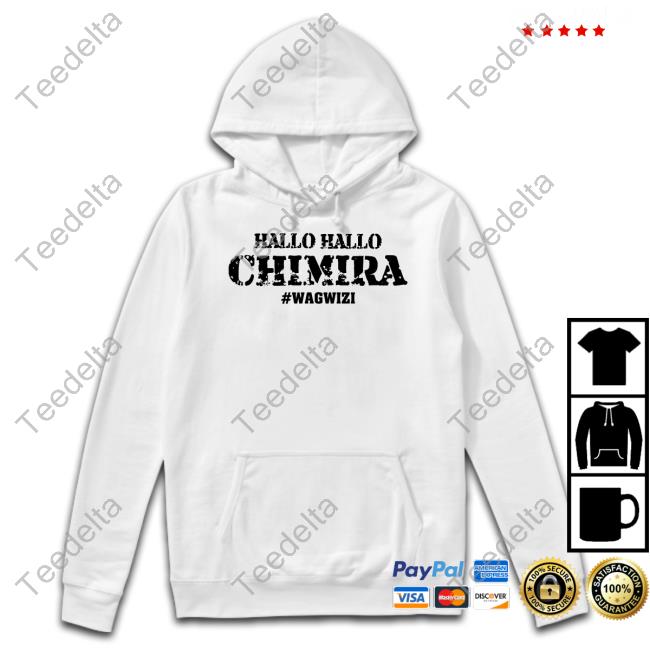 Hallo Hallo Chimira Shirts