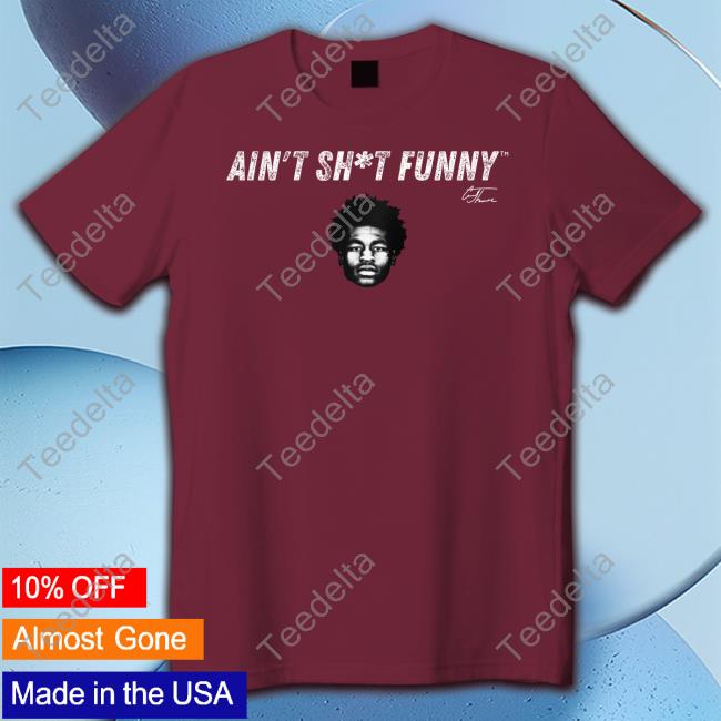 Cam Thomas Ain’T Shit Funny Face Tee