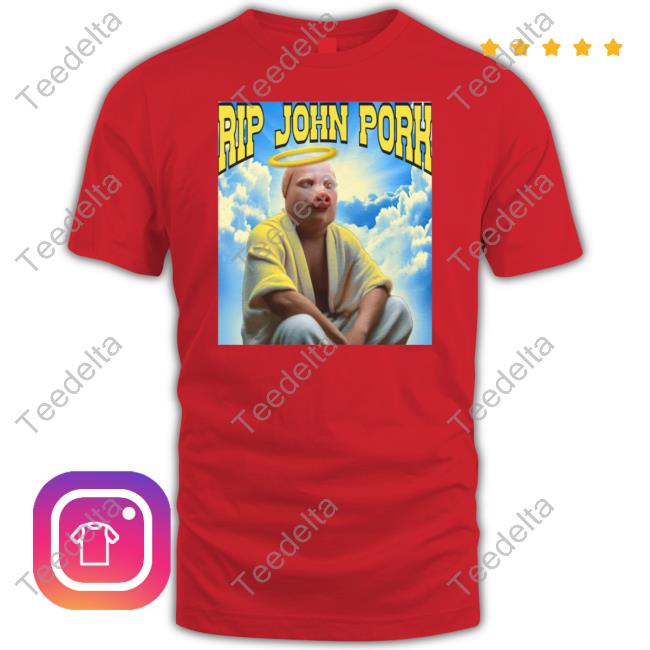 Funny Rip John Pork Tee Shirt