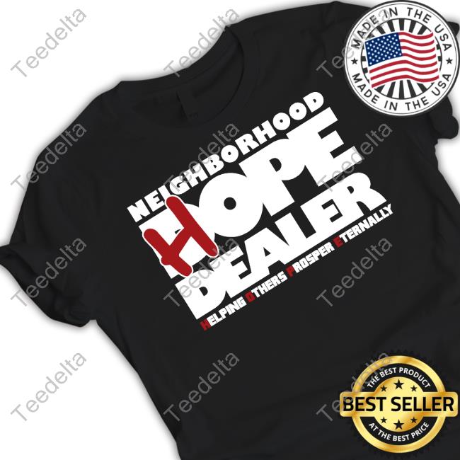 Neighborhoodhopedealer Merch Neighborhood Hope Dealer Helping Others Prosper Eternally Hoodie Sweatshirt