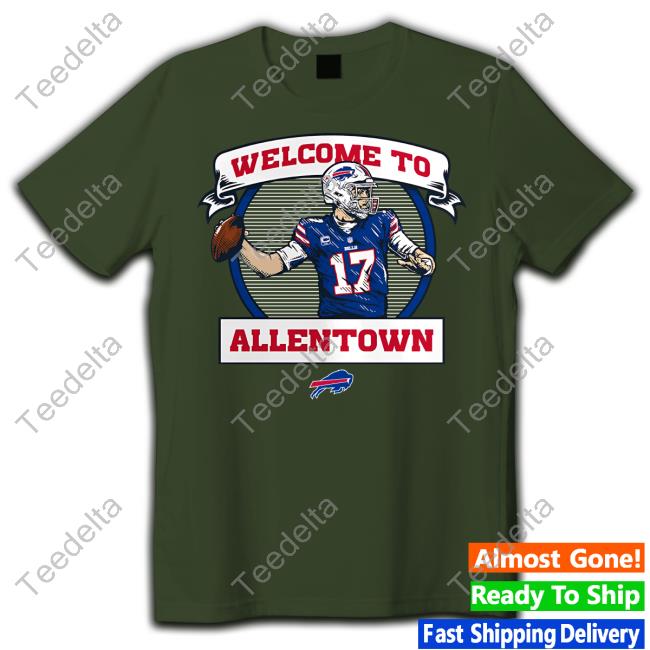 Josh Allen Buffalo Bills Welcome To Allentown Shirts