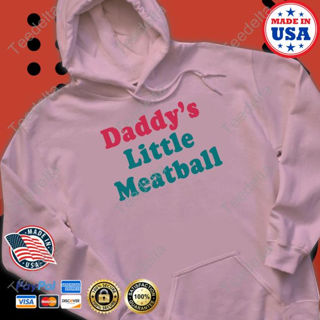 Anderscjay Daddy's Little Meatball Tee Shirt Daddy's Little Meatball Tee
