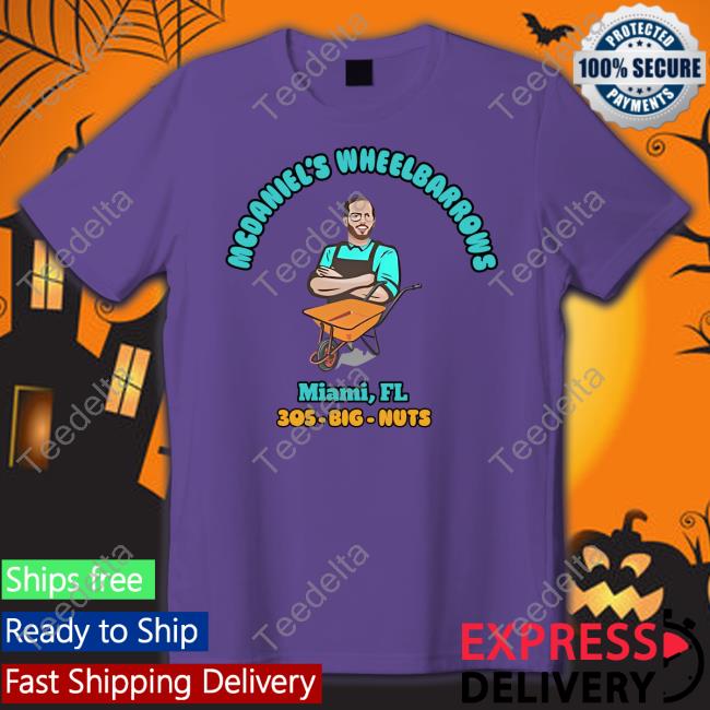 Dolphreaky Wearing Mcdaniel's Wheelbarrows Miami, Fl 305-Big-Nuts Shirt Vibz ©