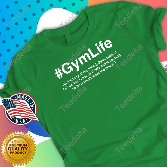 Gym Life In Memory Of My Friend, Gym, Spelled G-Y-M Hooded Sweatshirt